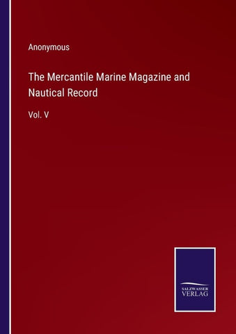 The Mercantile Marine Magazine and Nautical Record