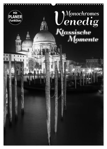 MONOCHROMES VENEDIG Klassische Momente (Wandkalender 2027 DIN A2 hoch), CALVENDO Monatskalender