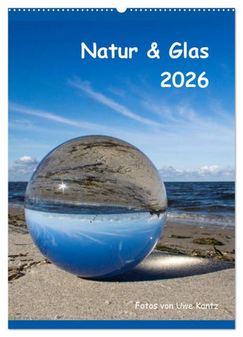 Natur & Glas (Wandkalender 2026 DIN A2 hoch), CALVENDO Monatskalender