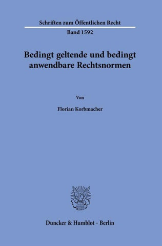 Bedingt geltende und bedingt anwendbare Rechtsnormen