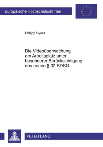 Die Videoueberwachung am Arbeitsplatz unter besonderer Beruecksichtigung des neuen § 32 BDSG