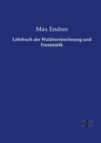 Lehrbuch der Waldwertrechnung und Forststatik