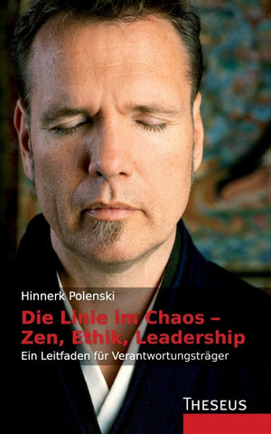 Die Linie im Chaos – Zen, Ethik, Leadership