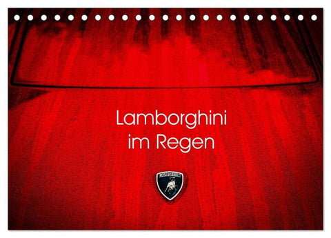 Lamborghini im Regen (Tischkalender 2027 DIN A5 quer), CALVENDO Monatskalender