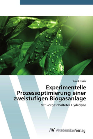 Experimentelle Prozessoptimierung einer zweistufigen Biogasanlage
