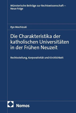 Die Charakteristika der katholischen Universitäten in der Frühen Neuzeit