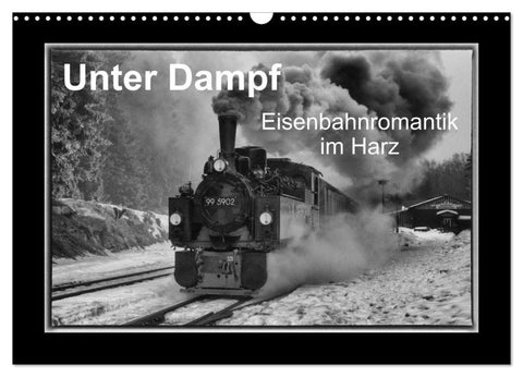 Unter Dampf - Eisenbahnromantik im Harz (Wandkalender 2027 DIN A3 quer), CALVENDO Monatskalender