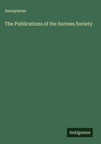 The Publications of the Surtees Society