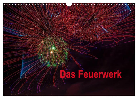 Das Feuerwerk (Wandkalender 2027 DIN A3 quer), CALVENDO Monatskalender