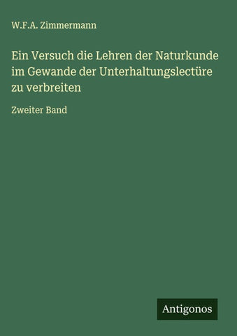 Ein Versuch die Lehren der Naturkunde im Gewande der Unterhaltungslectüre zu verbreiten