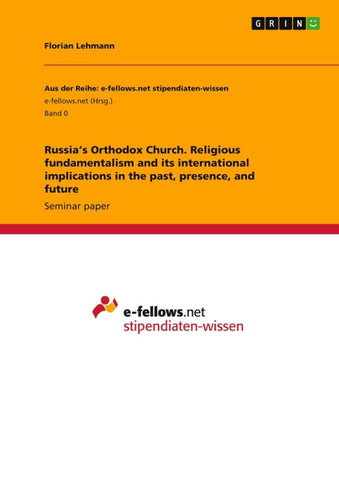 Russia's Orthodox Church. Religious fundamentalism and its international implications in the past, presence, and future