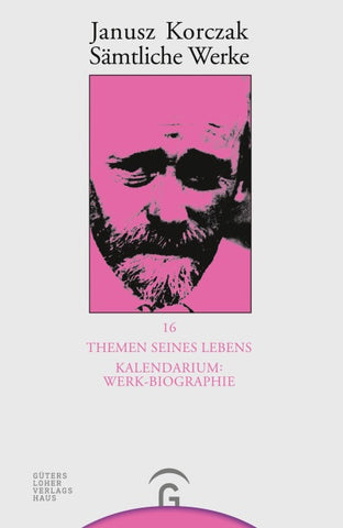 Sämtliche Werke / Themen seines Lebens. Kalendarium: Werk-Biographie -