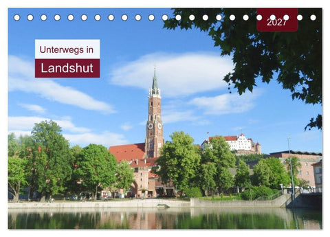 Unterwegs in Landshut (Tischkalender 2027 DIN A5 quer), CALVENDO Monatskalender