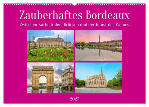 Zauberhaftes Bordeaux (Wandkalender 2027 DIN A2 quer), CALVENDO Monatskalender