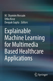 Explainable Machine Learning for Multimedia Based Healthcare Applications
