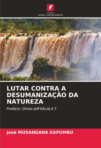 LUTAR CONTRA A DESUMANIZAÇÃO DA NATUREZA