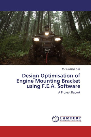 Design Optimisation of Engine Mounting Bracket using F.E.A. Software