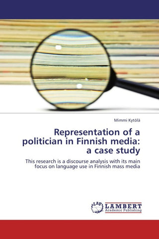 Representation of a politician in Finnish media: a case study