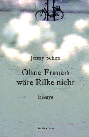 Ohne Frauen wäre Rilke nicht
