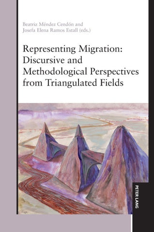 Representing Migration: Discursive and Methodological Perspectives from Triangulated Fields