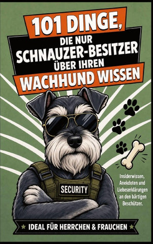 101 Dinge, Die Nur Schnauzer-Besitzer Über Ihren Wachhund Wissen Können