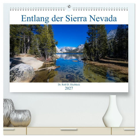 Entlang der Sierra Nevada (hochwertiger Premium Wandkalender 2027 DIN A2 quer), Kunstdruck in Hochglanz