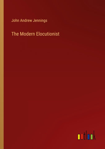 The Modern Elocutionist
