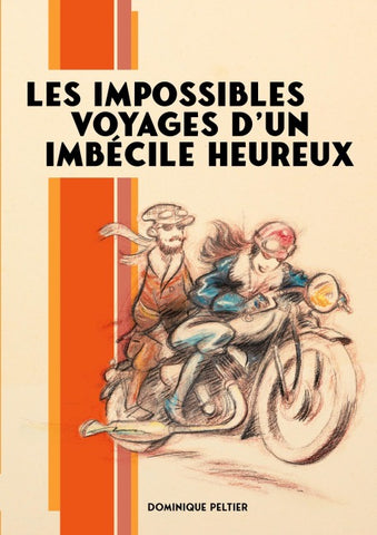 Les impossibles voyages d'un imbécile heureux