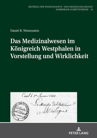 Das Medizinalwesen im Königreich Westphalen in Vorstellung und Wirklichkeit