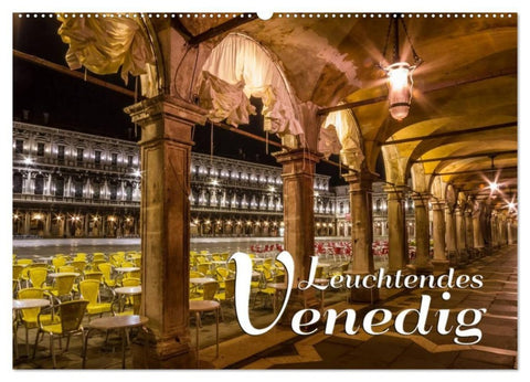 Leuchtendes Venedig (Wandkalender 2027 DIN A2 quer), CALVENDO Monatskalender
