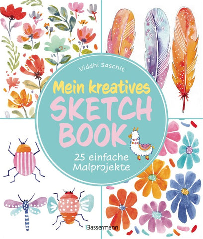 Mein kreatives Sketchbook - 25 einfache Malprojekte