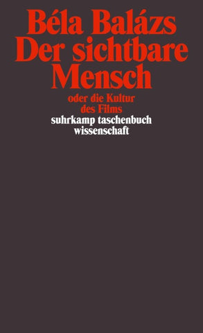 Der sichtbare Mensch oder die Kultur des Films