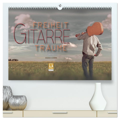 Gitarre - Freiheit Träume (hochwertiger Premium Wandkalender 2027 DIN A2 quer), Kunstdruck in Hochglanz