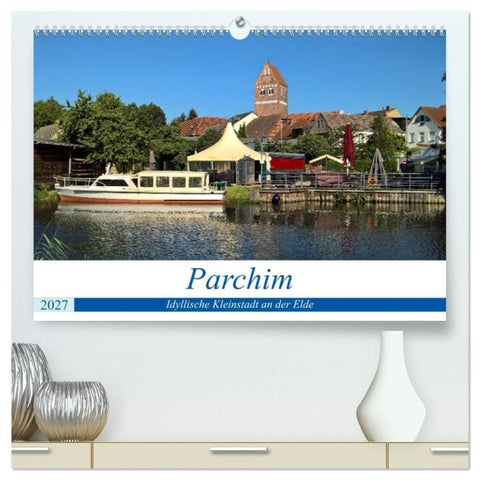 Parchim - Idyllische Kleinstadt an der Elde (hochwertiger Premium Wandkalender 2027 DIN A2 quer), Kunstdruck in Hochglanz