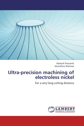 Ultra-precision machining of electroless nickel