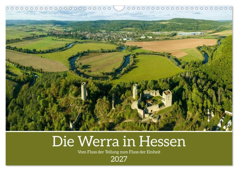 Die Werra in Hessen (Wandkalender 2027 DIN A3 quer), CALVENDO Monatskalender