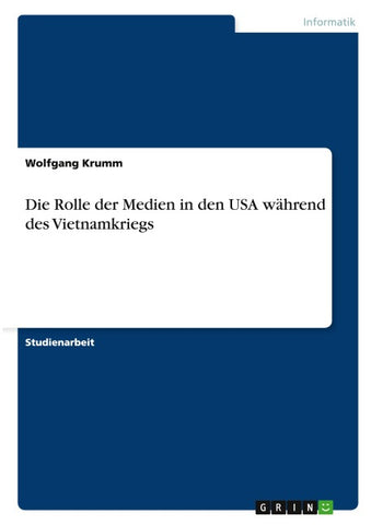 Die Rolle der Medien in den USA während des Vietnamkriegs