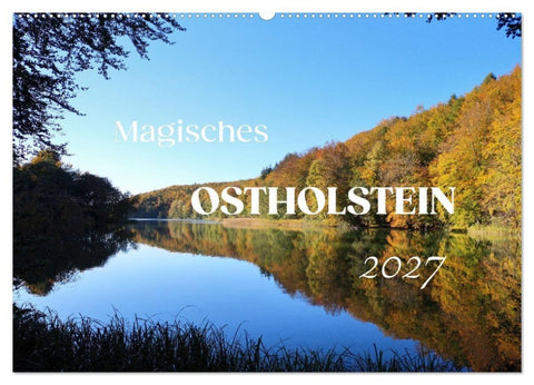 Magisches Ostholstein (Wandkalender 2027 DIN A2 quer), CALVENDO Monatskalender