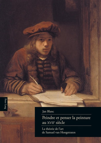 Peindre et penser la peinture au XVII e siècle