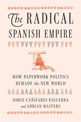 The Radical Spanish Empire