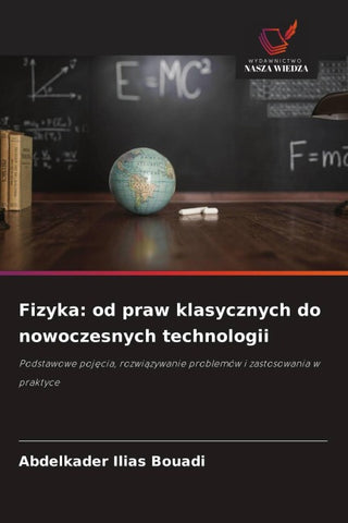 Fizyka: od praw klasycznych do nowoczesnych technologii