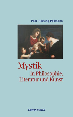 Mystik in Philosophie, Literatur und Kunst