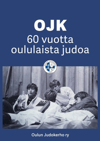 OJK - 60 vuotta oululaista judoa