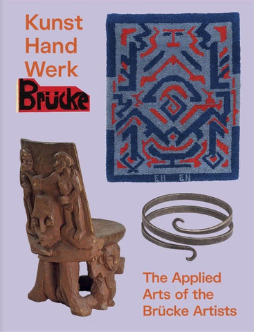 Kunst Hand Werk Brücke - Applied Arts of the Brücke Artists