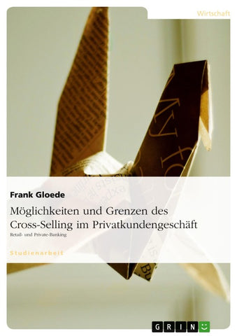 Möglichkeiten und Grenzen des Cross-Selling im Privatkundengeschäft