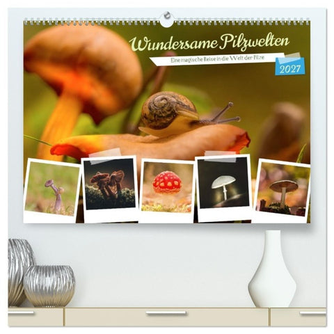 Wundersame Pilzwelten (hochwertiger Premium Wandkalender 2027 DIN A2 quer), Kunstdruck in Hochglanz