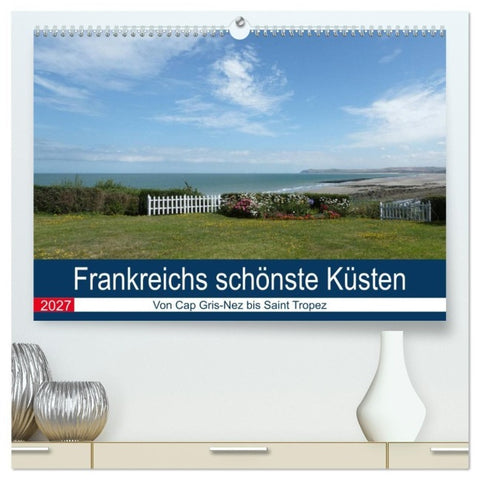 Frankreichs schönste Küsten (hochwertiger Premium Wandkalender 2027 DIN A2 quer), Kunstdruck in Hochglanz