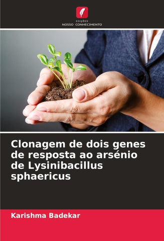 Clonagem de dois genes de resposta ao arsénio de Lysinibacillus sphaericus