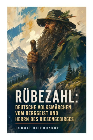 Rübezahl: Deutsche Volksmärchen vom Berggeist und Herrn des Riesengebirges