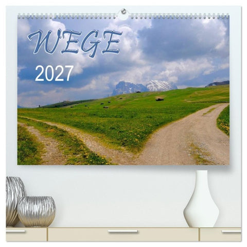 Wege 2027 (hochwertiger Premium Wandkalender 2027 DIN A2 quer), Kunstdruck in Hochglanz